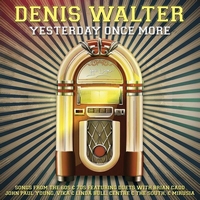 Denis Walter - Yesterday once more  CD